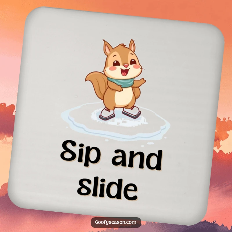 Funny Squirrel Drink Coaster: A happy squirrel character gleefully ice skating on a frozen puddle, adding winter whimsy.