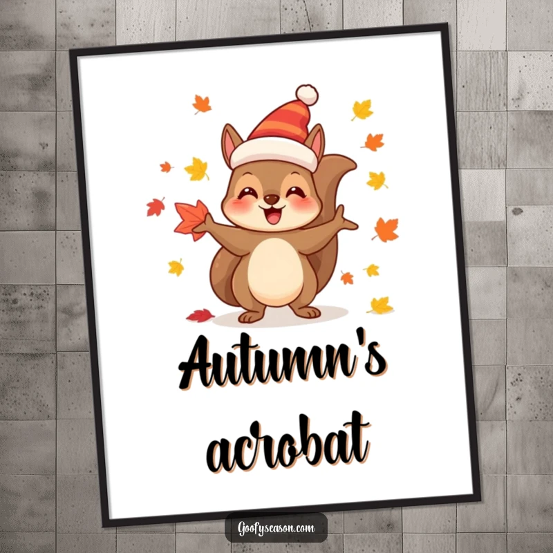Funny Poster: Joyful squirrel in a festive hat, skillfully juggling a cascade of colorful autumn leaves.