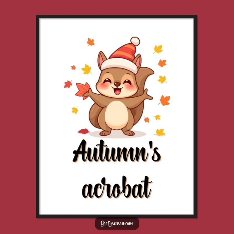 Funny Autumn Squirrel Poster: Joyful Juggler Festive Leaves Fall Art Gift