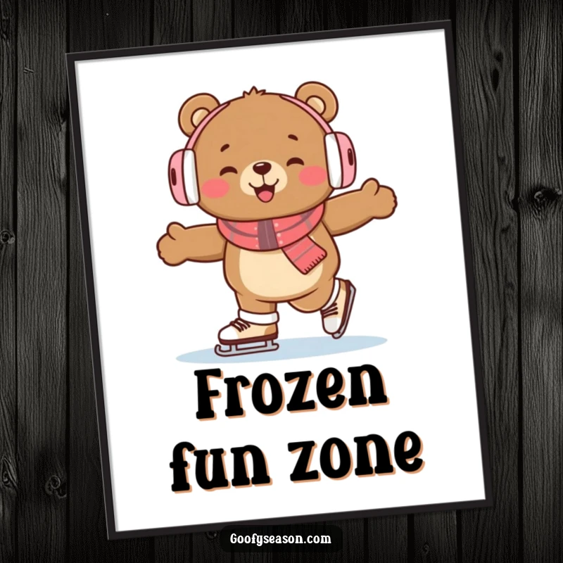 Funny bear with earmuffs, ice skating enthusiastically, bringing joy and humor to this winter-themed poster.
