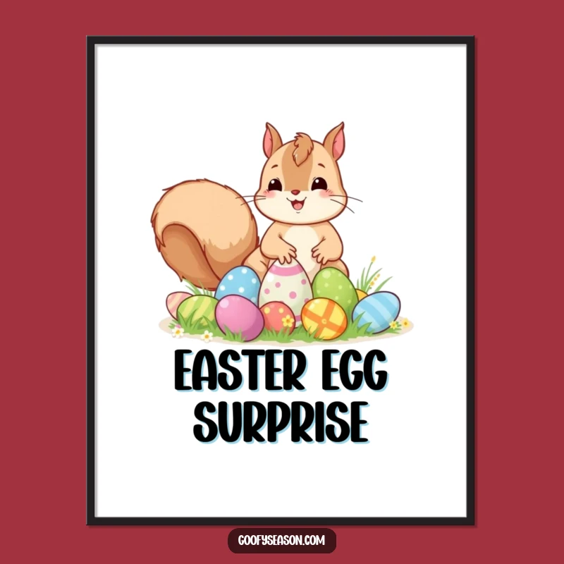Funny Kawaii Easter Squirrel Poster - Excited Egg Hunt Wall Art