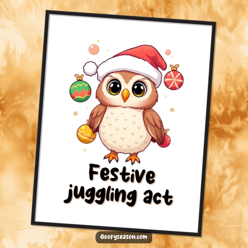 Funny poster showcasing a cheerful owl donning a Santa hat and juggling festive ornaments, bringing holiday cheer and festive art to decor.