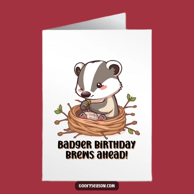 Free Printable Birthday Card: Cozy Badger Home - Funny Downloadable Gift