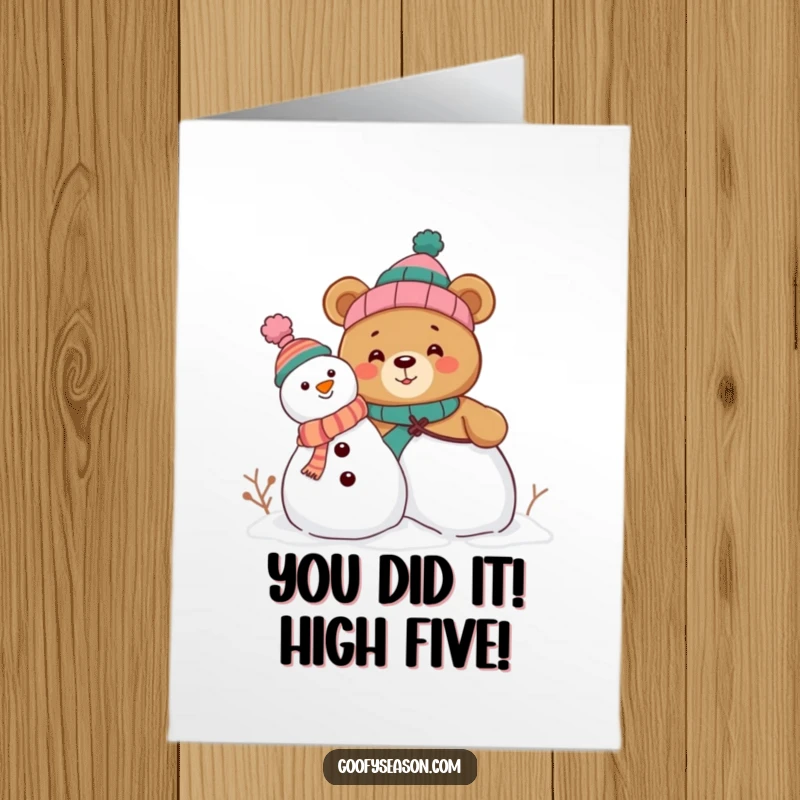 Funny Free Printable Congratulations Card: Curious bear proudly displays his snowman, perfect for celebrating wins.