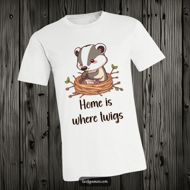 Funny t-shirt depicting a clever badger character skillfully constructing a cozy nest with twigs, highlighting its resourceful and humorous nature.