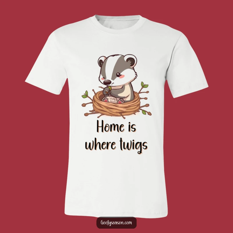 Funny Badger Builder T-Shirt: Cozy Nest Creator Humor, Great Gift