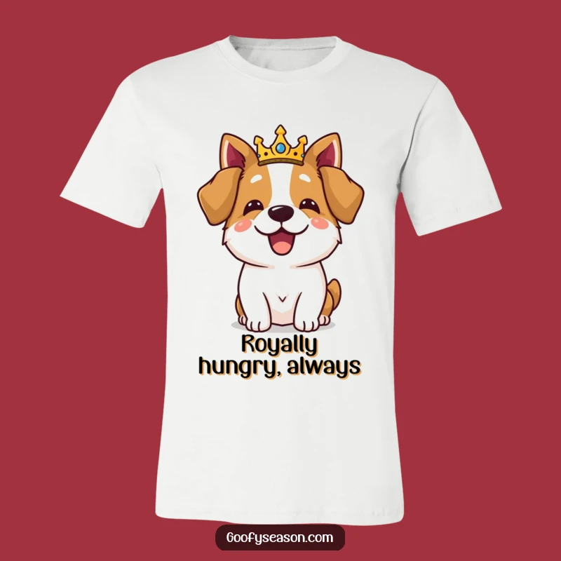 Funny Royal Dog Feast T-Shirt: Wear Your Crown Like a King Canine